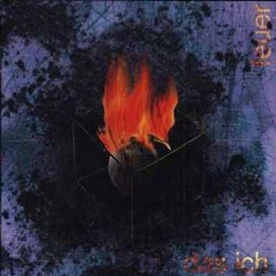 Das Ich: "Feuer" – 1995